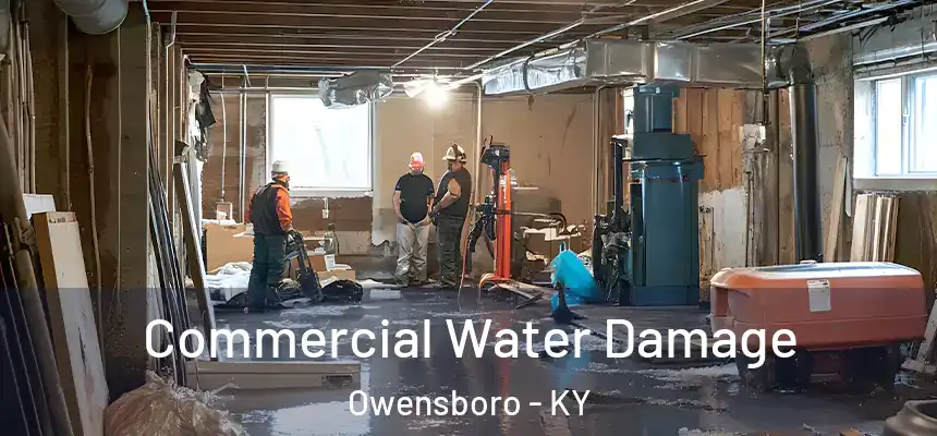 Commercial Water Damage Owensboro - KY