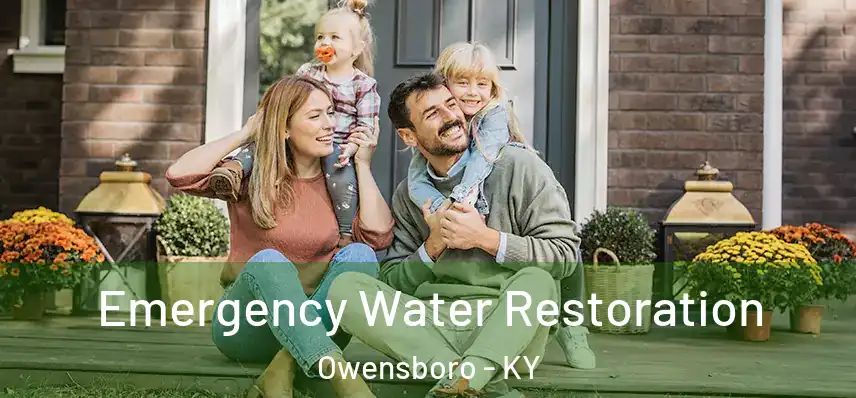  Emergency Water Restoration Owensboro - KY