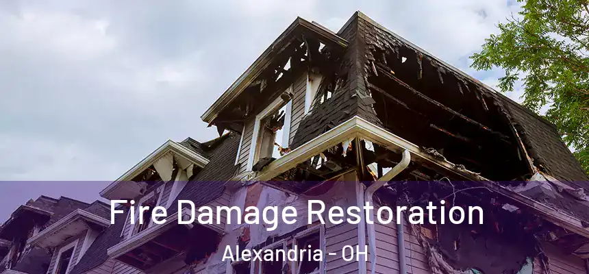  Fire Damage Restoration Alexandria - OH