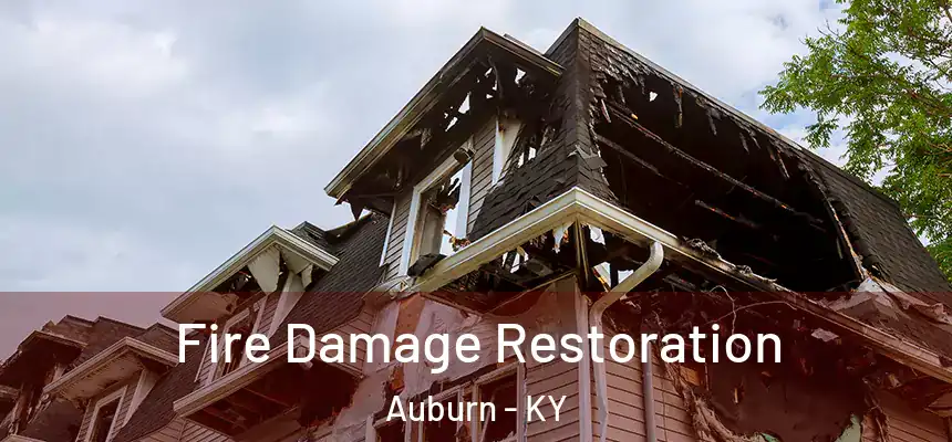  Fire Damage Restoration Auburn - KY