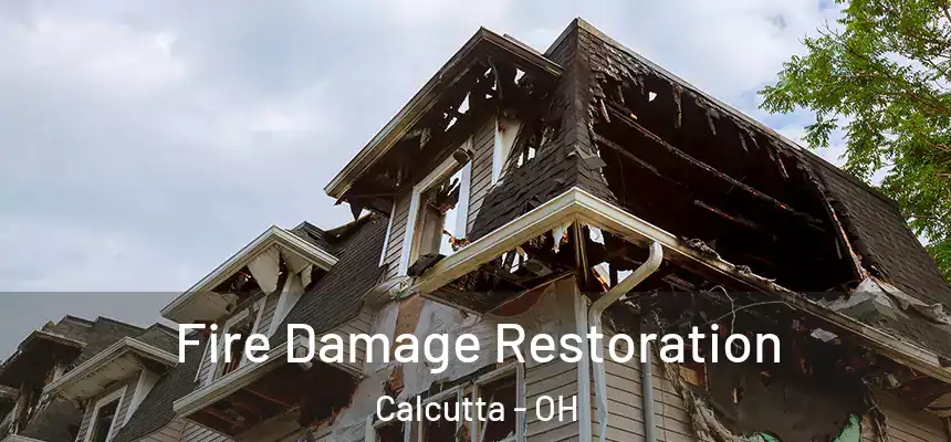Fire Damage Restoration Calcutta - OH
