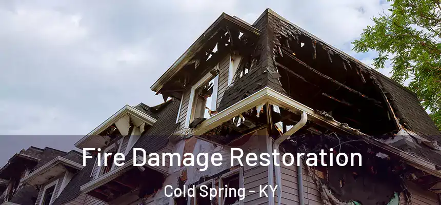  Fire Damage Restoration Cold Spring - KY