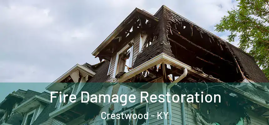  Fire Damage Restoration Crestwood - KY