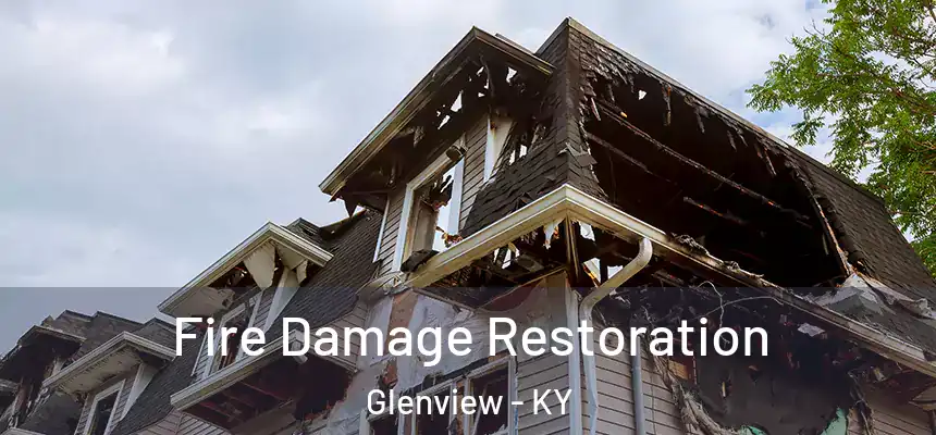  Fire Damage Restoration Glenview - KY