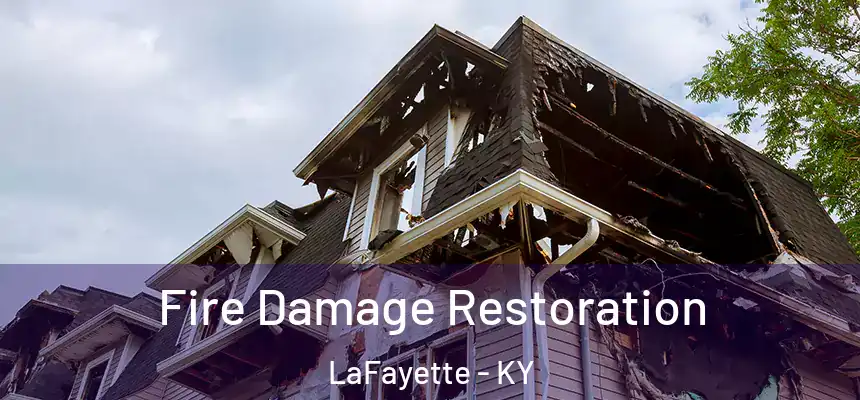  Fire Damage Restoration LaFayette - KY