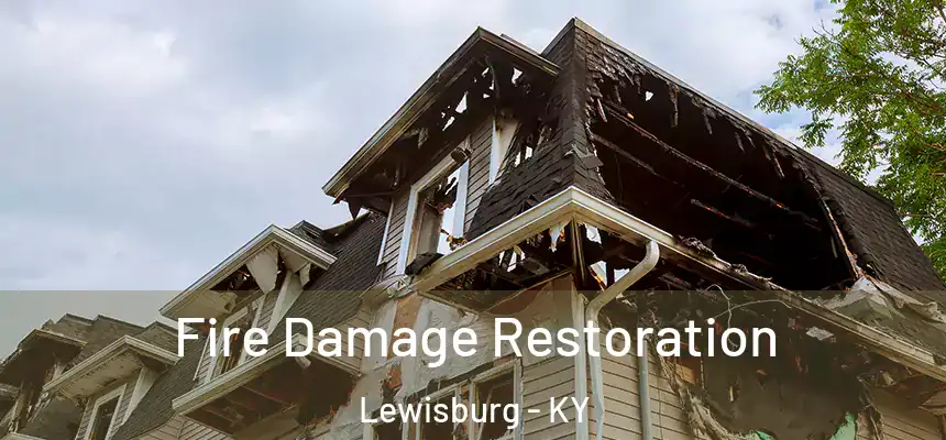 Fire Damage Restoration Lewisburg - KY