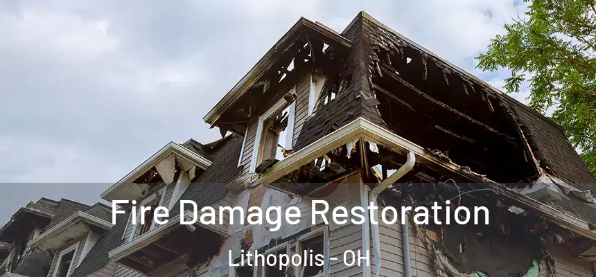  Fire Damage Restoration Lithopolis - OH