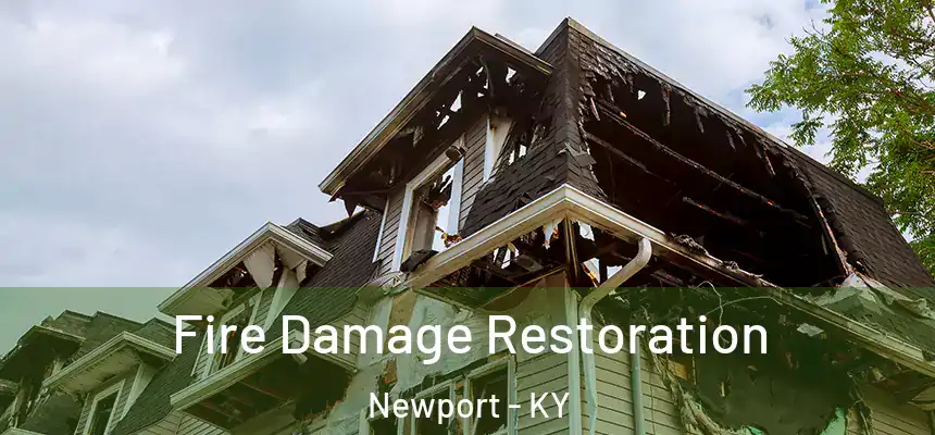 Fire Damage Restoration Newport - KY