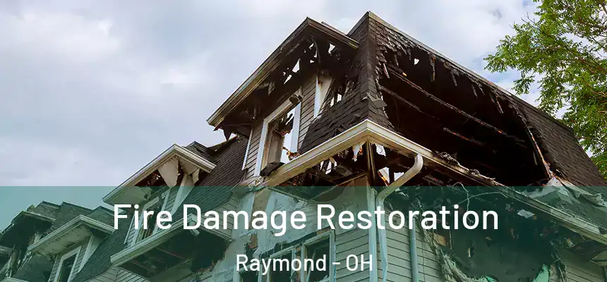  Fire Damage Restoration Raymond - OH