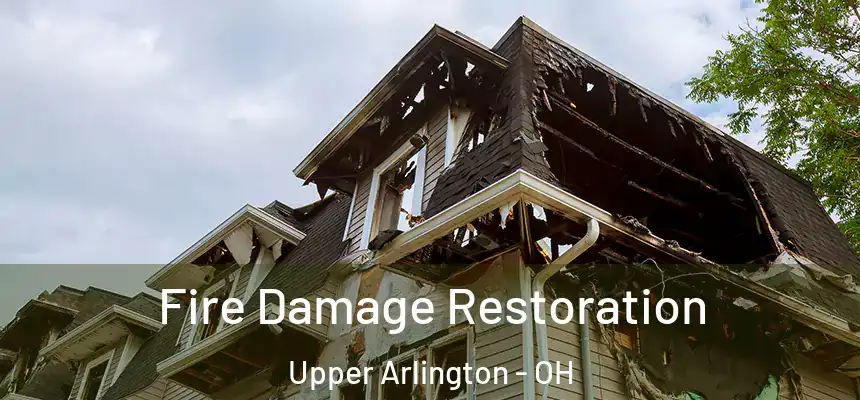  Fire Damage Restoration Upper Arlington - OH