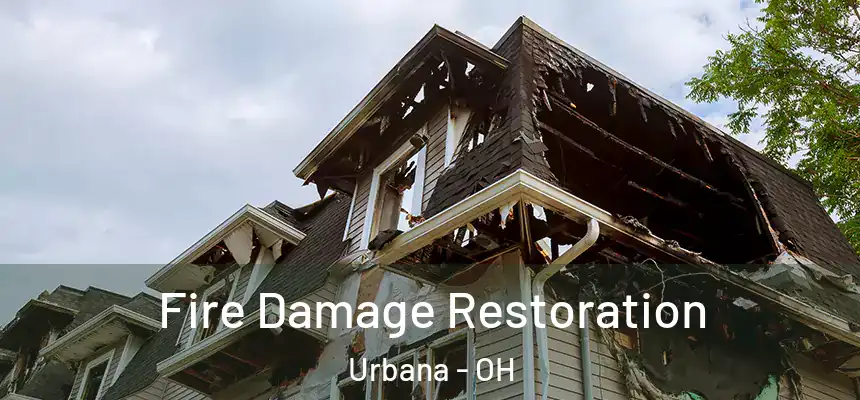  Fire Damage Restoration Urbana - OH