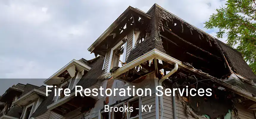 Fire Restoration Services Brooks - KY
