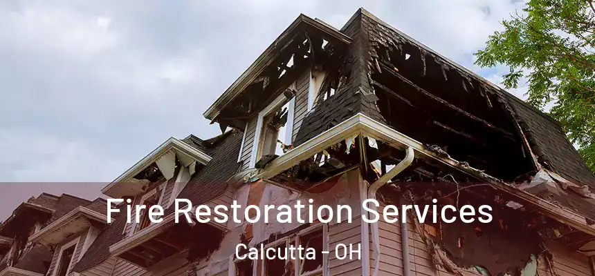 Fire Restoration Services Calcutta - OH