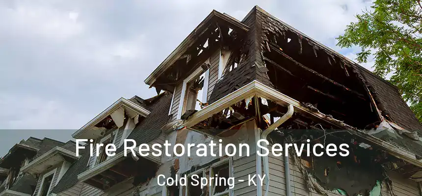 Fire Restoration Services Cold Spring - KY
