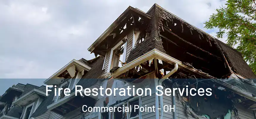 Fire Restoration Services Commercial Point - OH