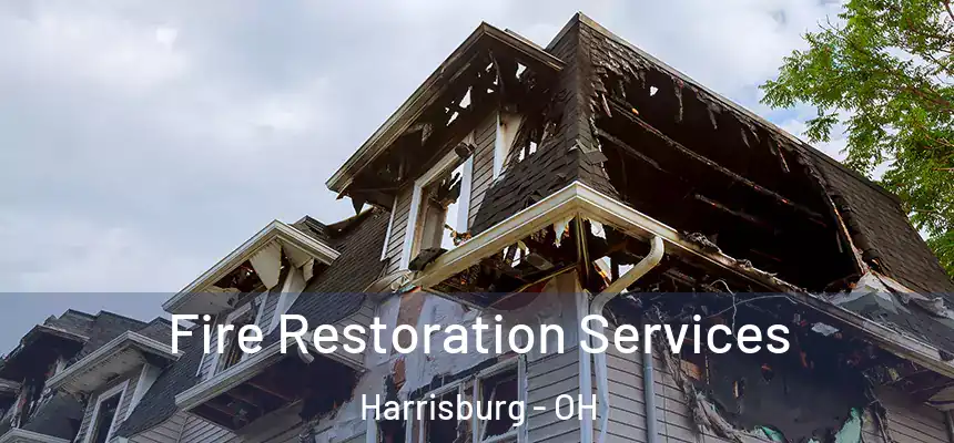 Fire Restoration Services Harrisburg - OH
