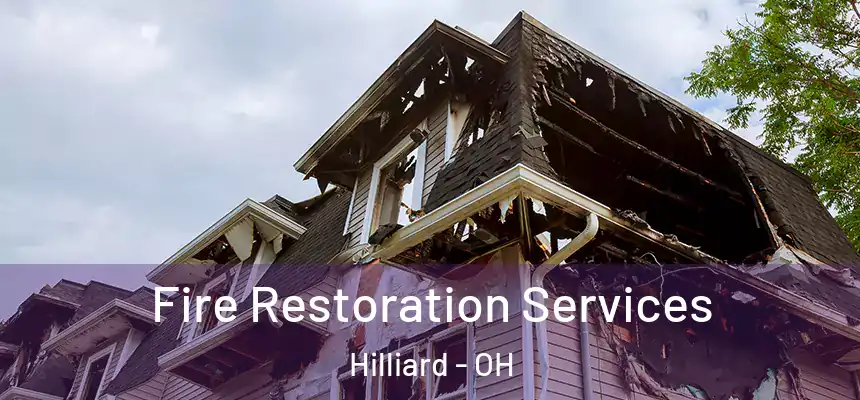  Fire Restoration Services Hilliard - OH