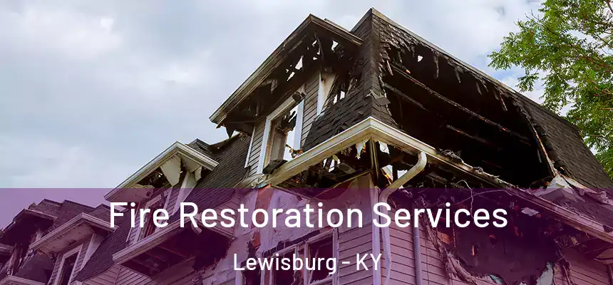 Fire Restoration Services Lewisburg - KY