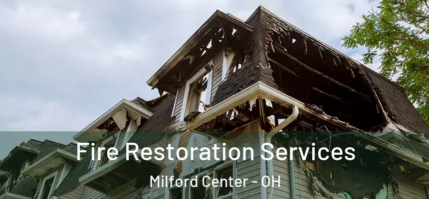  Fire Restoration Services Milford Center - OH