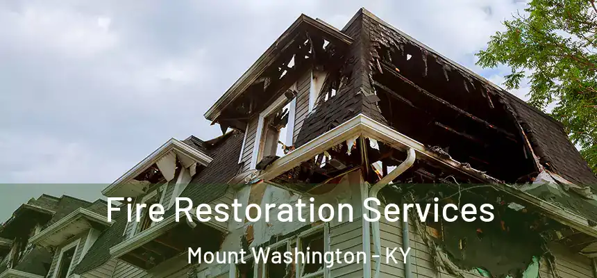 Fire Restoration Services Mount Washington - KY
