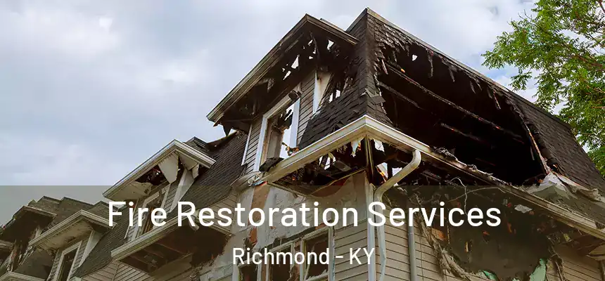 Fire Restoration Services Richmond - KY