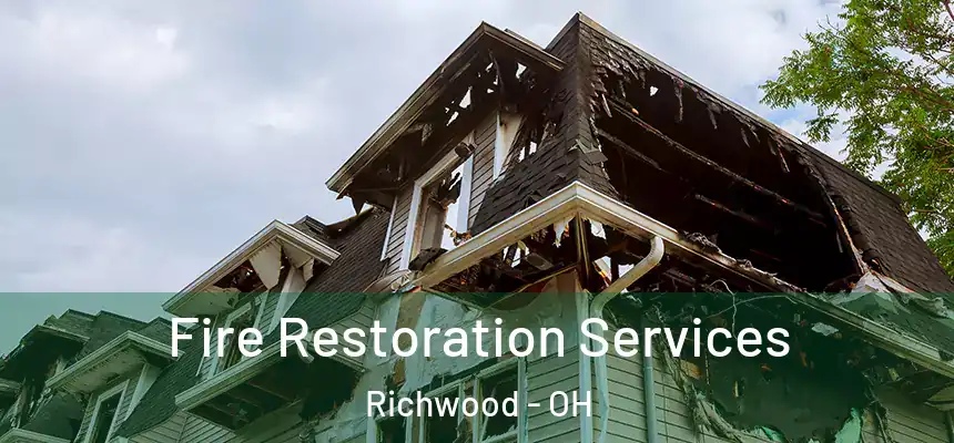  Fire Restoration Services Richwood - OH
