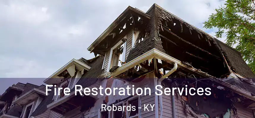  Fire Restoration Services Robards - KY