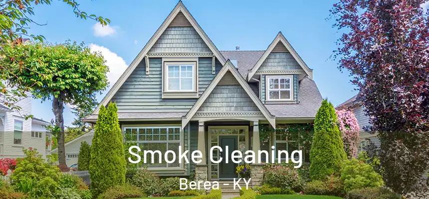 Smoke Cleaning Berea - KY