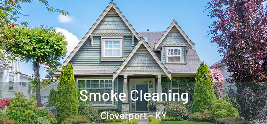  Smoke Cleaning Cloverport - KY