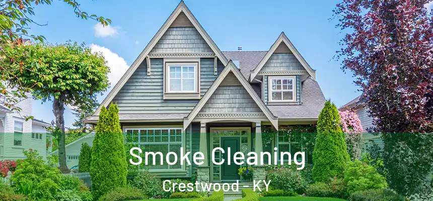 Smoke Cleaning Crestwood - KY