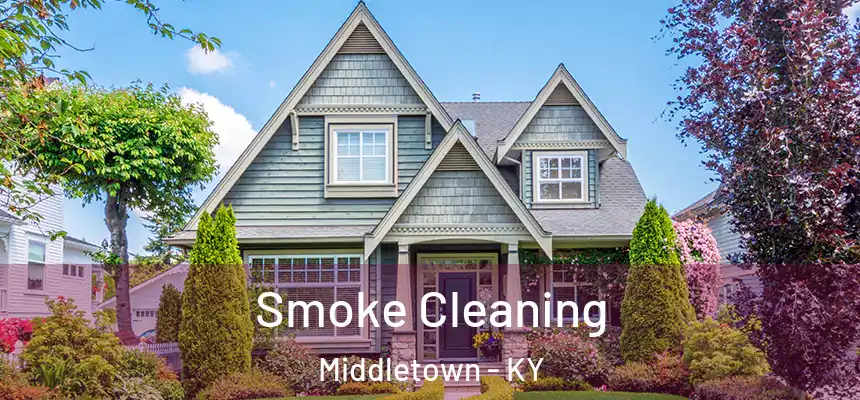  Smoke Cleaning Middletown - KY