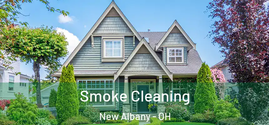 Smoke Cleaning New Albany - OH