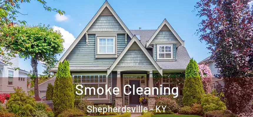  Smoke Cleaning Shepherdsville - KY