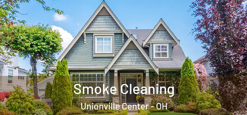  Smoke Cleaning Unionville Center - OH
