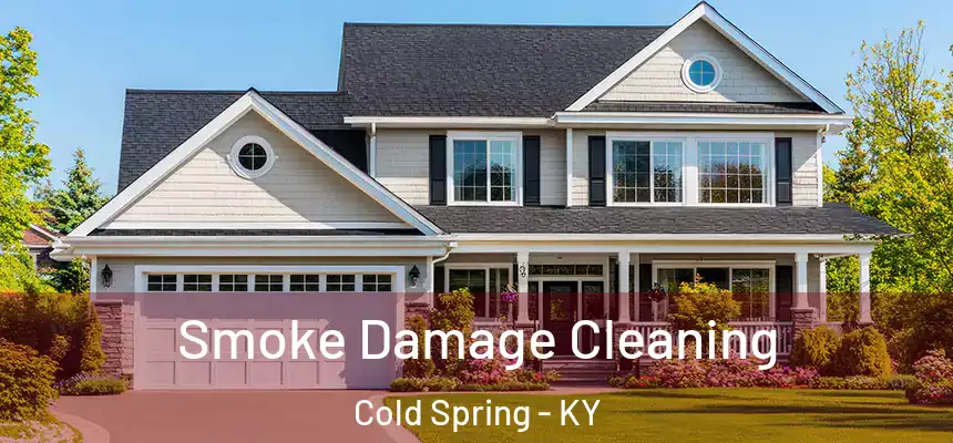Smoke Damage Cleaning Cold Spring - KY