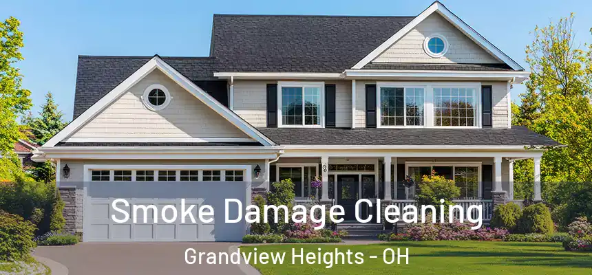 Smoke Damage Cleaning Grandview Heights - OH