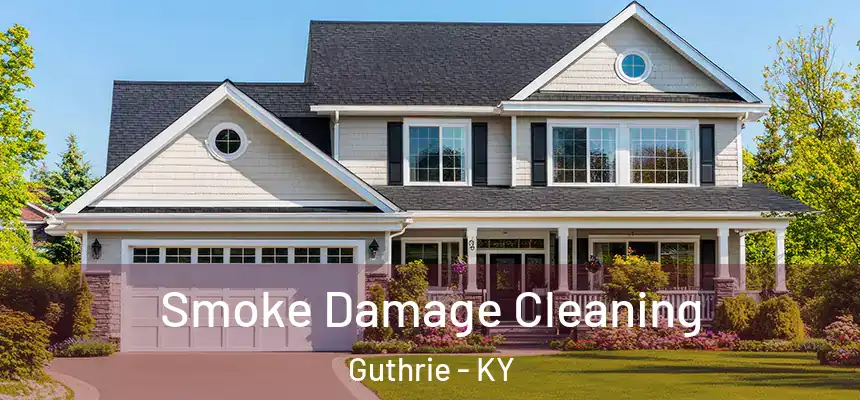  Smoke Damage Cleaning Guthrie - KY