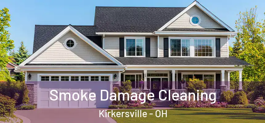  Smoke Damage Cleaning Kirkersville - OH