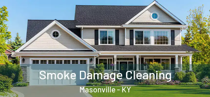 Smoke Damage Cleaning Masonville - KY