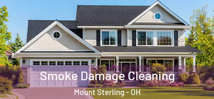 Smoke Damage Cleaning Mount Sterling - OH