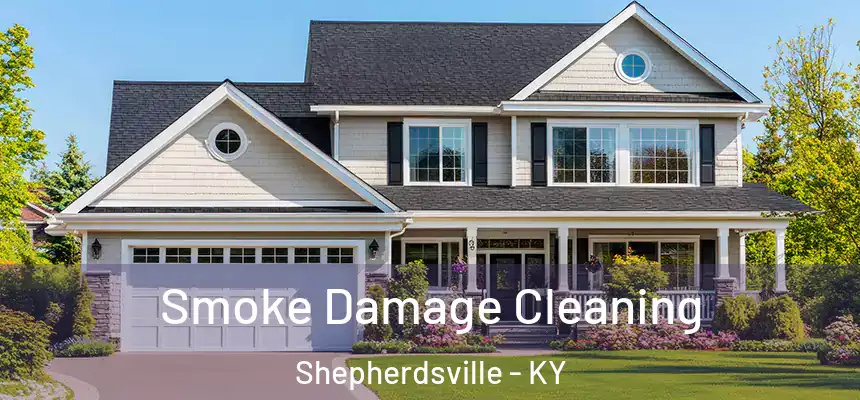  Smoke Damage Cleaning Shepherdsville - KY